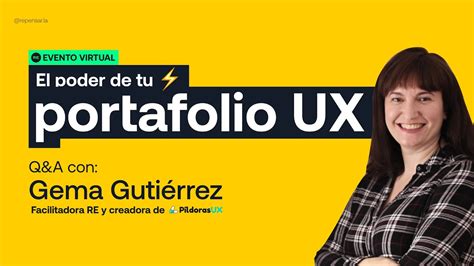 El Poder De Tu Portafolio Ux Q A Con Gema Guti Rrez De P Ldoras Ux