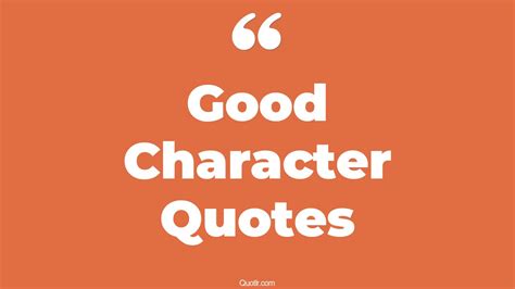 The 35+ Good Character Quotes Page 7 - ↑QUOTLR↑