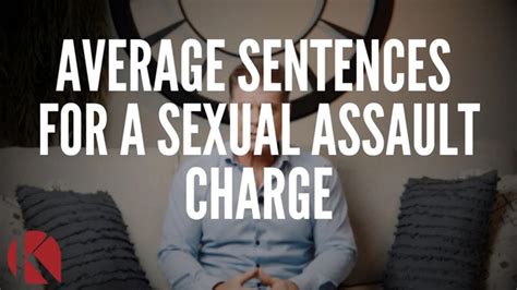 Average Sentences For A Sexual Assault Charge Kruse Law Firm