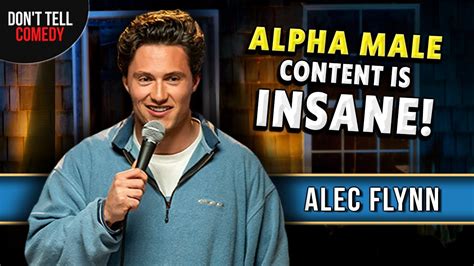 Alpha Male Content Is Insane Alec Flynn Stand Up Comedy Youtube