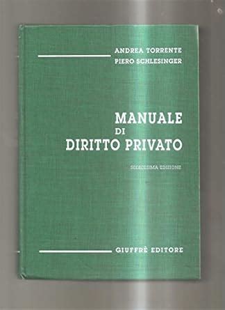 Amazon It Manuale Di Diritto Privato Torrente Andrea Schlesinger