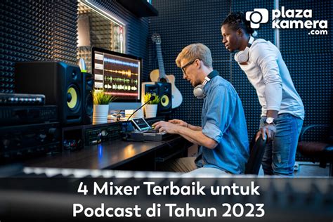 Mixer Terbaik Untuk Podcast Di Tahun