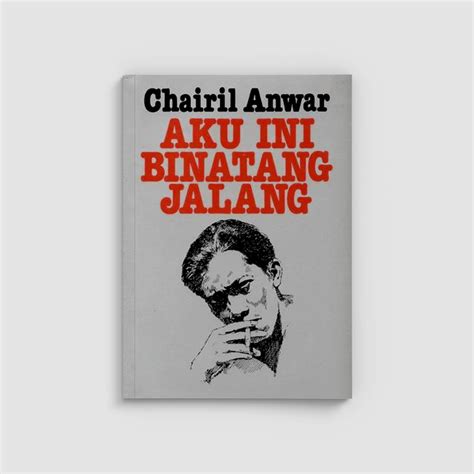 Buku Indo Aku Ini Binatang Jalang Oleh Chairil Anwar Shopee Malaysia