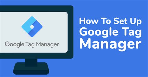 How To Set Up Google Tag Manager For Better Tracking