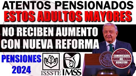 Urgente Pension Imss E Issste Estos Adultos Mayores No Reciben