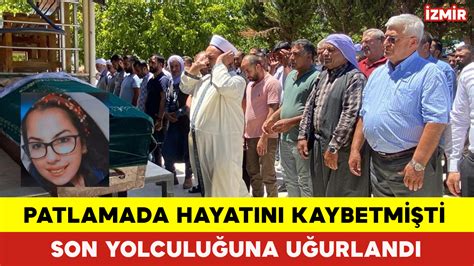 Patlamada Hayatını Kaybetmişti Son Yolculuğuna Uğurlandı