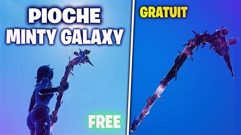 TUTO COMMENT AVOIR LA PIOCHE MINTY EN GALAXY GRATUITEMENT SUR FORTNITE