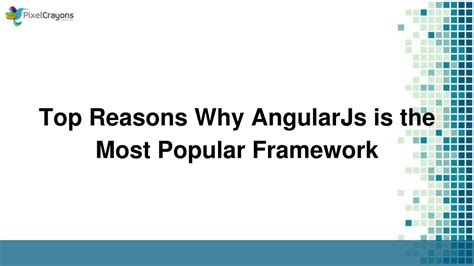 Ppt Top Reasons Why Angularjs Is The Most Popular Framework