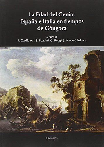 La edad del genio España e Italia en tiempos de Góngora by unknown