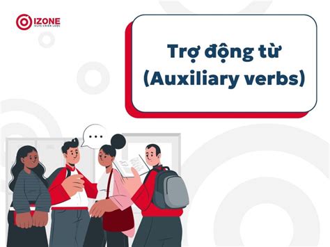 Trợ động từ Auxiliary verbs là gì Cách sử dụng và áp dụng