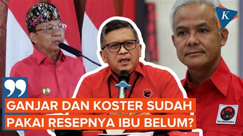 Hasto Sampaikan Resep Megawati Untuk Ganjar Dan Koster Youtube