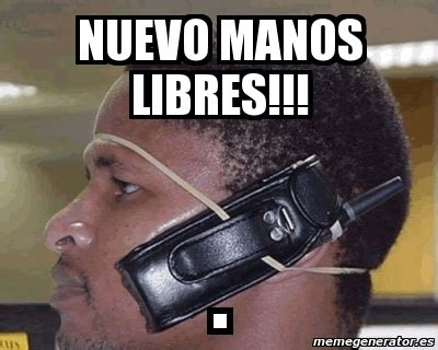 Meme Personalizado Nuevo Manos Libres