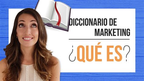 Diccionario de marketing Qué es Diccionario de Marketing YouTube