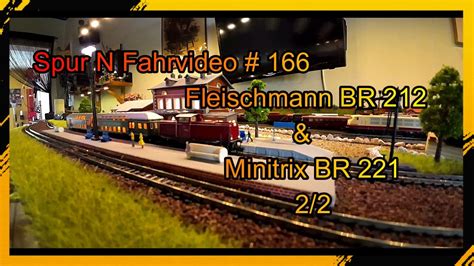 Spur N Modelleisenbahn Digital Fahrvideo 166 Mit Fleischmann BR 212