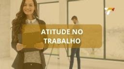 Atitude No Trabalho H Treinar