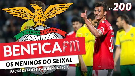 Benfica Fm Ep Pa Os De Ferreira X Benfica Youtube