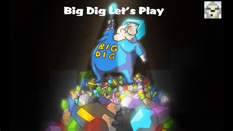 Let S Play Big Dig Ep Youtube