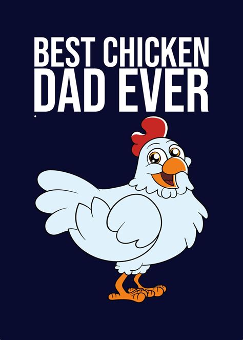 Best Chicken Dad Ever Poster Picture Metal Print Paint By MzumO