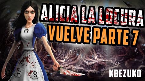 Alice Madness Returns En Español Capitulo 7 El CARPINTERO