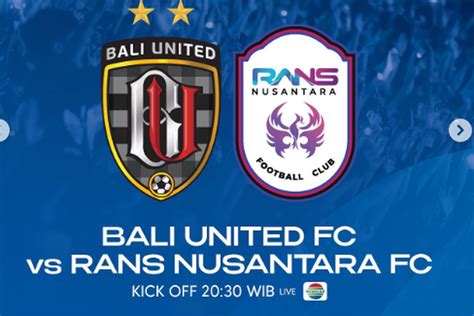 Live Score Dan Hasil Akhir Bali United Vs Rans Nusantara Bri Liga 1