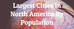 10 Largest Cities In North America By Population - Largest.org