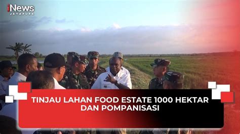 I NEWS PAPUA TINJAU LAHAN FOOD ESTATE 1000 HEKTAR DAN POMPANISASI