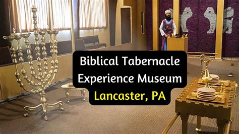 Biblical Tabernacle Experience Museum Lancaster Pa Youtube