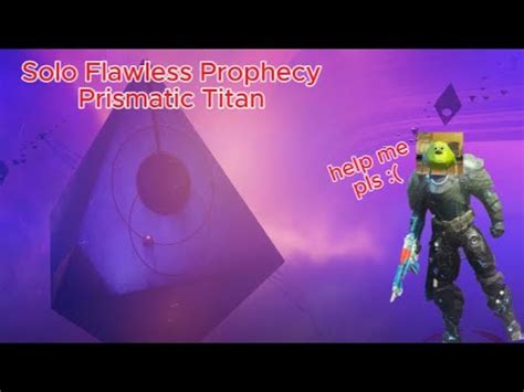 Solo Flawless Prophecy With Prismatic Titan Is To Easy YouTube