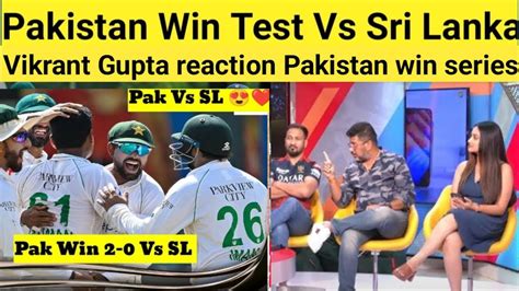 Vikrant Gupta Big Statement Pak Win Series Sl Indian Media Reaction