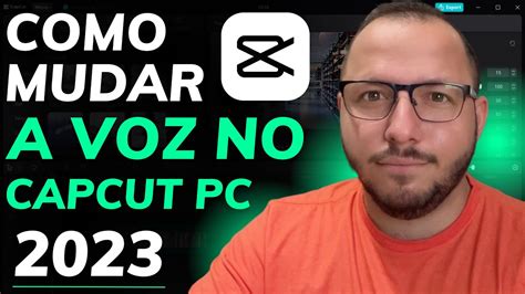 Como Modificar A Voz No Capcut Pc Aplique Efeitos E Mude A Sua Voz