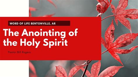 The Anointing Of The Holy Spirit Youtube