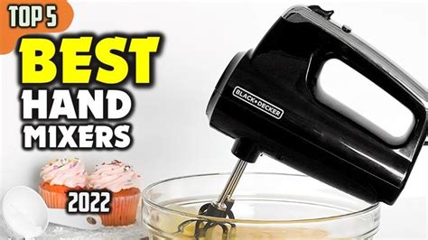 Best Hand Mixers 2022 — Top 5 Best Hand Mixers Mixers Hand Mixer