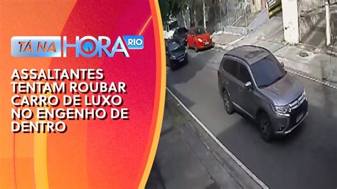 Assaltantes Tentam Roubar Carro De Luxo No Engenho De Dentro YouTube