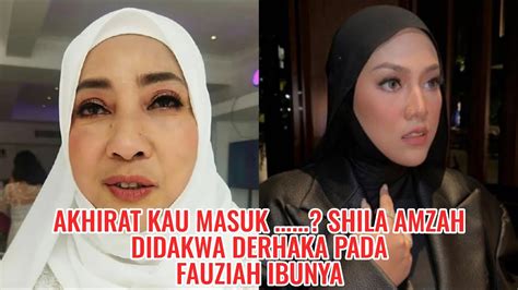 Akhirat Kau Masuk Shila Amzah Didakwa Derhaka Pada Fauziah