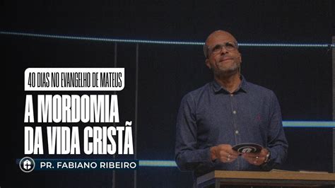 A Mordomia Da Vida Crist Pr Fabiano Ribeiro Dias No