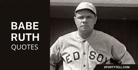 36 Famous Babe Ruth Quotes Of All Time | SportyTell