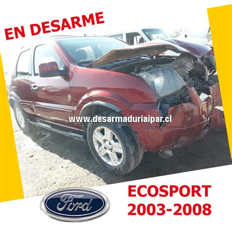 Desarmaduria Ford Ecosport Fyja Sohc Valv X En Desarme