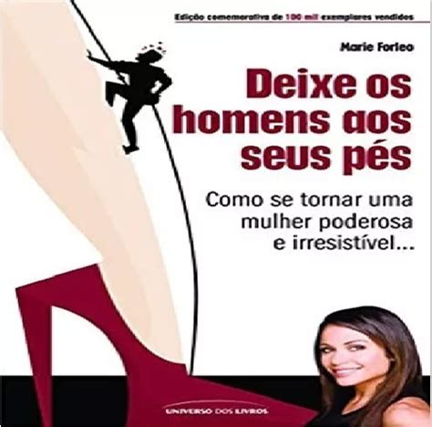 Livro Deixe Os Homens Aos Seus Pés Como Se Tornar Uma Mulher Poderosa