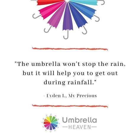 The Umbrella Wont Stop The Rain But It Will Help You To Get Out