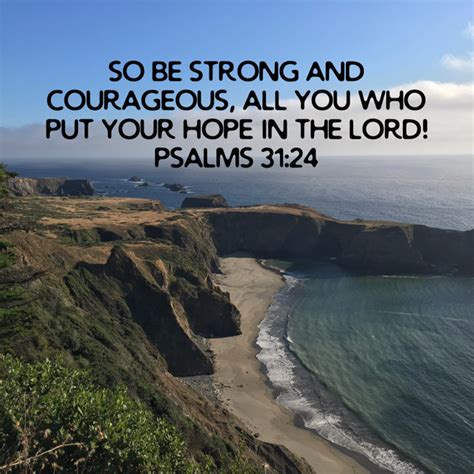 Psalms 31 24 So Be Strong And Courageous All You Who Put Your Hope In