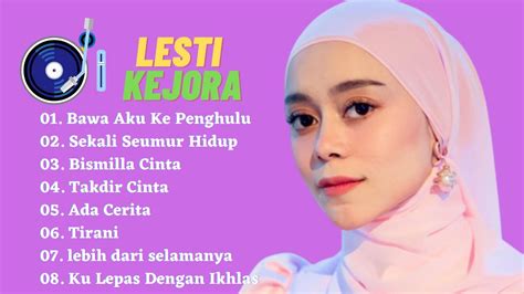 Lesti Kejora Full Album Dangdut Terpopuler Lagu Dangdut Viral