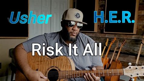 Risk It All Usher H E R Acoustic Guitar Cover YouTube