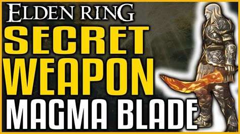 Elden Ring Best Hidden Weapon Magma Blade Location Guide Youtube