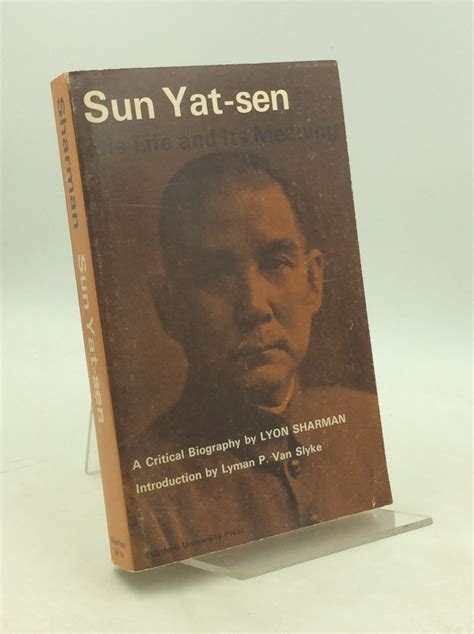 Sun Yat Sen His Life And Its Meaning A Critical Biography By Lyon