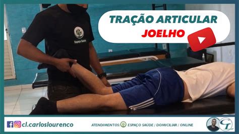 TRAÇÃO ARTICULAR DE JOELHO YouTube