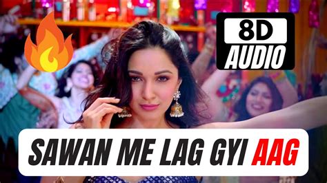 Sawan Me Lag Gayi Aag Mika Singh 8d Surround Sound Kiara Advani