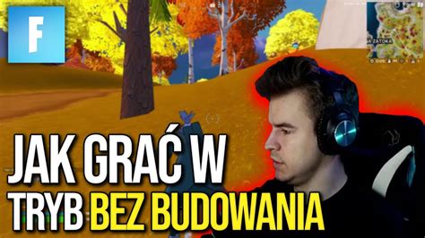 Jak GraĆ Tryb Bez Budowania W Fortnite 😎 Jak Wygrywać 🤯 Youtube