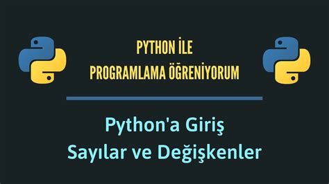 Python Dersleri 1 Sayılar ve Değişkenler YouTube