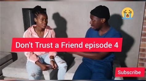 Don T Trust A Friend Episode 4 Rolling With King Majaivane