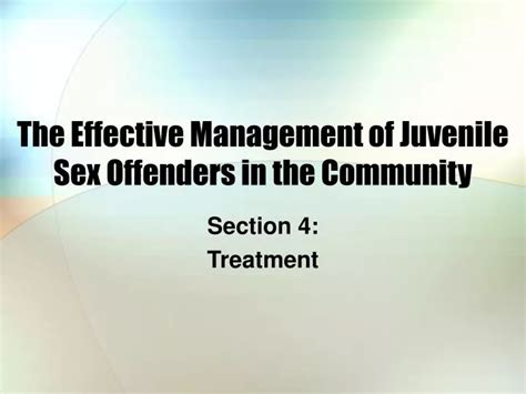 PPT The Effective Management Of Juvenile Sex Offenders In The Community PowerPoint